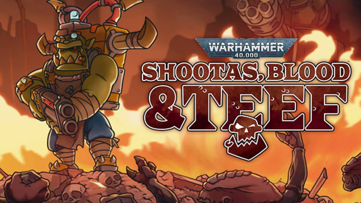 WARHAMMER40,000: SHOOTAS,BLOOD AND TEEF.