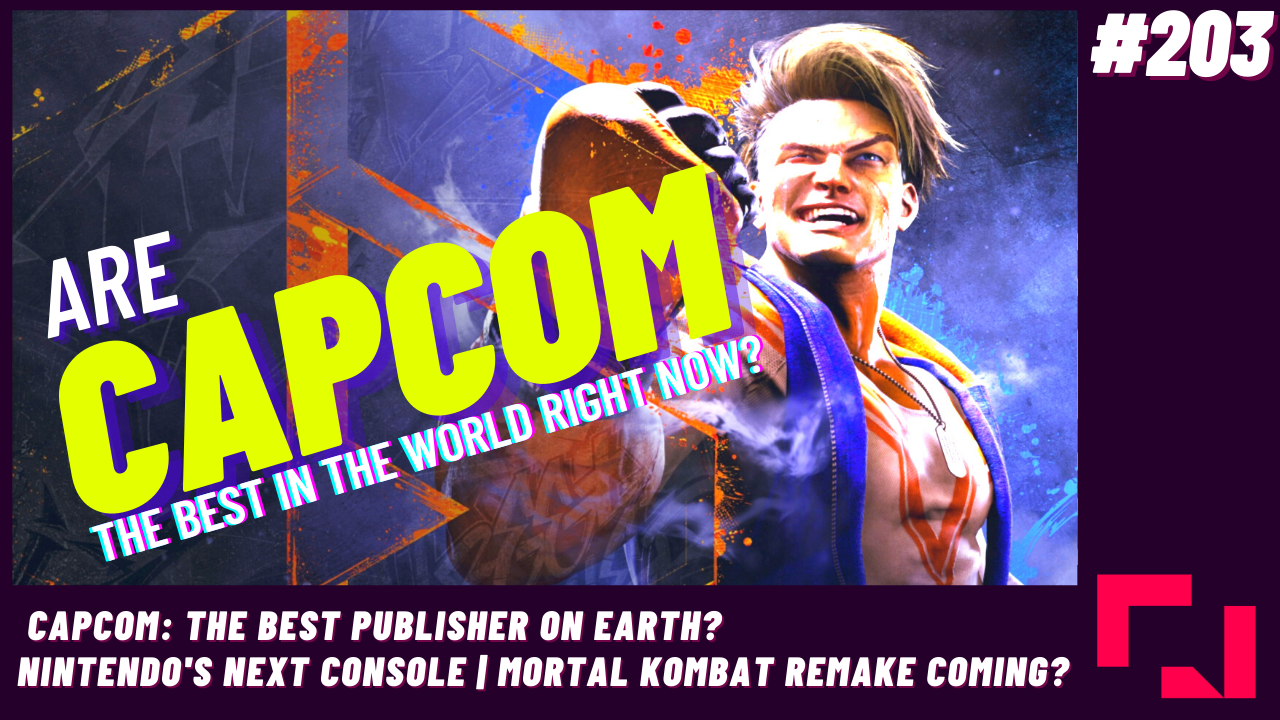 The Finger Guns Podcast Ep. 203 – Are Capcom The Best Publisher In The World Right Now?