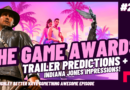 The Finger Guns Podcast Ep. 279 – The Game Awards Trailer Predictions + Indiana Jones Impressions