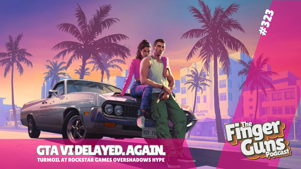 The Finger Guns Podcast Ep. 323 – Union Teams Protest Rockstar Games Over Layoffs